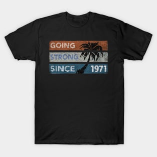 Going Strong Since 1971- Vintage T-Shirt